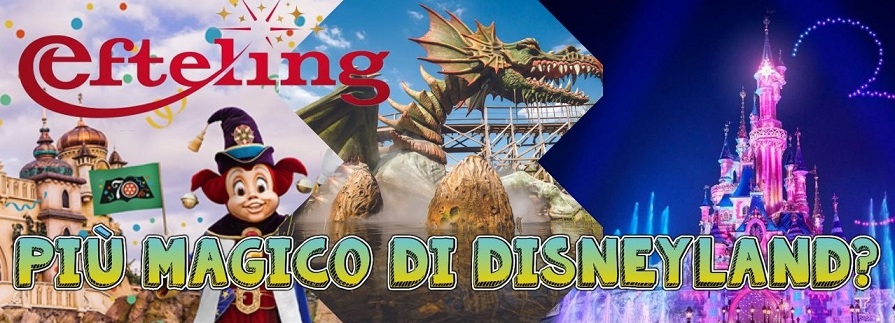 Efteling 70 anni di magia: ma è davvero più magico di Disneyland?