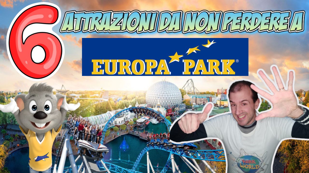 Le 6 attrazioni da non perdere a Europa Park