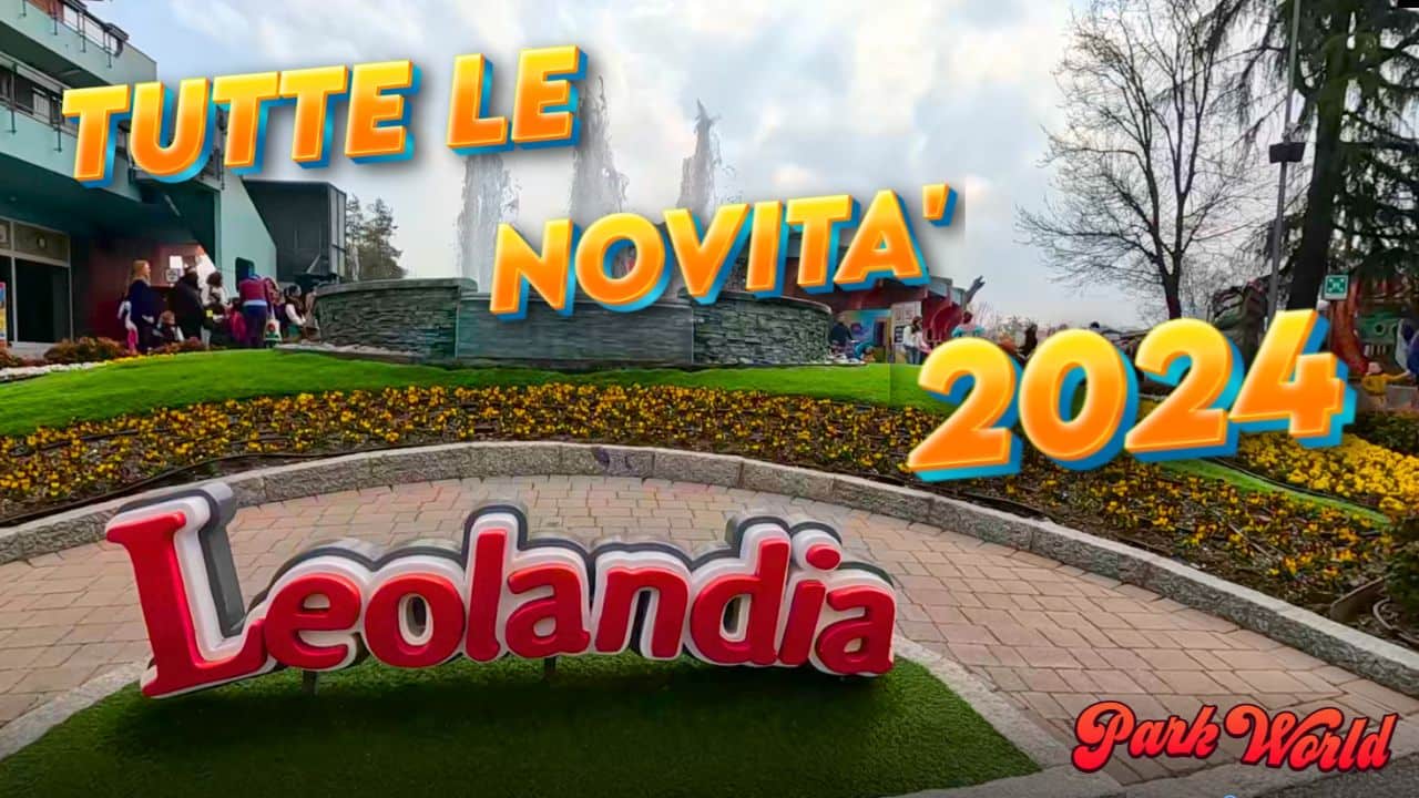 LEOLANDIA TUTTE LE NOVITA’ 2024